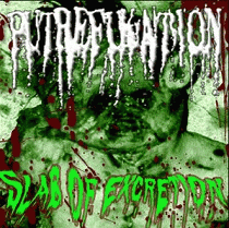 Putrefukation : Slab of Excretion Promo 2005